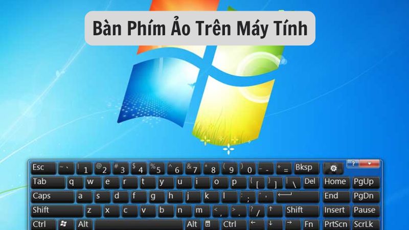 Bàn Phím Ảo Trên Máy Tính