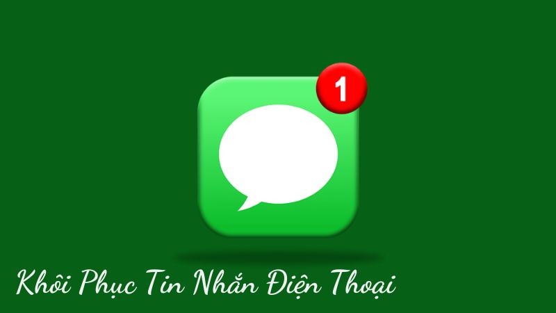 Khôi Phục Tin Nhắn Điện Thoại