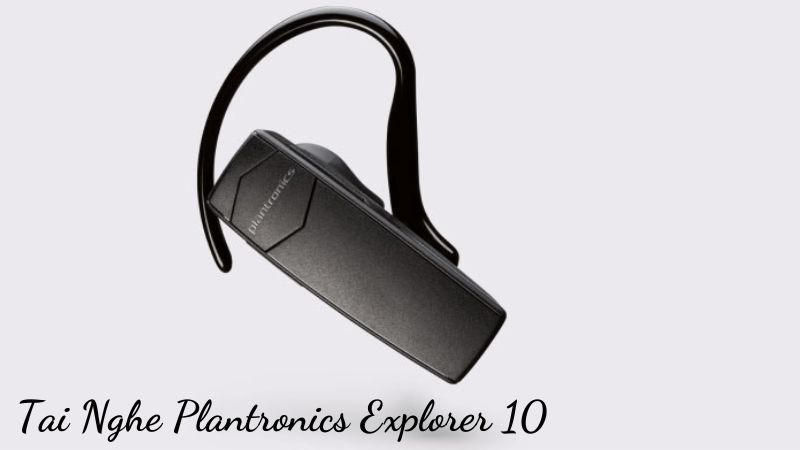 Tai Nghe Plantronics Explorer 10