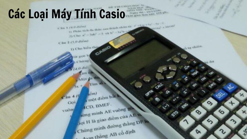 Các Loại Máy Tính Casio