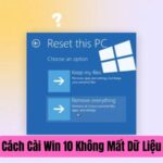 Cách Cài Win 10 Không Mất Dữ Liệu