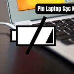 Pin Laptop Sạc Không Lên