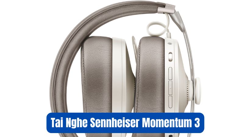 Tai Nghe Sennheiser Momentum 3